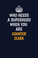 Who Needs A Superhero When You Are Counter Clerk