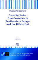 Security Sector Transformation in Southeastern Europe and the Middle East