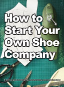How To Start Your Own Shoe Company