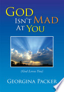 God Isn t Mad at You Book