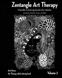 Zentangle Art Therapy : Zentangle Doodle Coloring Books for Adults : Animals, Flowers, Forest, Garden