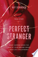 Perfect Stranger  A true story of desire and obsession