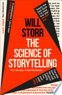 The Science of Storytelling  Why Stories Make Us Human  and How to Tell Them Better