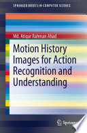 Motion History Images for Action Recognition and Understanding Book