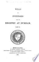 Willis and Inventories Illustrative of the History  Manners  Language  Statistics   c   of the Northern Counties of England