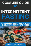 Complete Guide to Intermittent Fasting