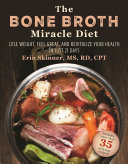 The Bone Broth Miracle Diet