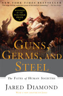 Guns  Germs  and Steel  The Fates of Human Societies