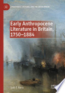Early Anthropocene Literature In Britain 1750 1884