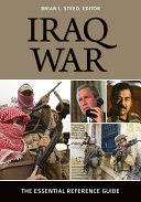 Iraq War  The Essential Reference Guide
