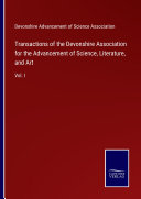 Transactions of the Devonshire Association for the Advancement of Science  Literature  and Art