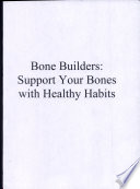 Bone Builders  Support Your Bones with Healthy Habits