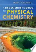A Life Scientist s Guide to Physical Chemistry