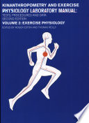 Kinanthropometry and Exercise Physiology Laboratory Manual  Exercise physiology  tests  procedures and data Book