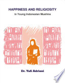 HAPPINESS AND RELIGIOSITY IN YOUNG INDONESIAN MUSLIMS