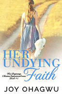 Her Undying Faith   New Beginnings  1