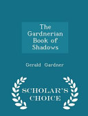 The Gardnerian Book of Shadows   Scholar s Choice Edition Book
