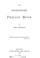 The Shakespeare Phrase Book by John Bartlett PDF