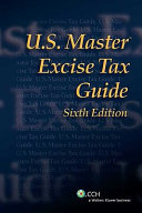 U.S. Master Excise Tax Guide (Sixth Edition)