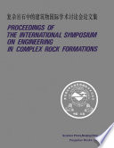 Proceedings of the International Symposium on Engineering in Complex Rock Formations