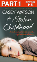 A Stolen Childhood  Part 1 of 3  A dark past  a terrible secret  a girl without a future