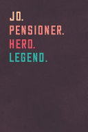 Jo. Pensioner. Hero. Legend.