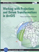 Working with Projections and Datum Transformations in ArcGIS