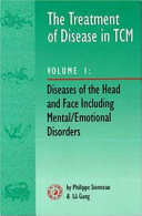 The Treatment of Disease in TCM  Diseases of the head and face including mental