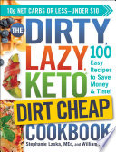 The DIRTY  LAZY  KETO Dirt Cheap Cookbook Book