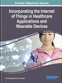Incorporating the Internet of Things in Healthcare Applications and Wearable Devices
