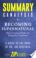 Summary   Analysis of Becoming Supernatural Book