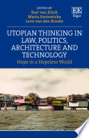 Utopian Thinking in Law  Politics  Architecture and Technology Book