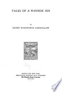 The Poetical Works of Henry Wadsworth Longfellow: Tales of a wayside inn