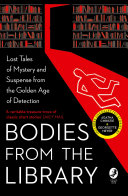 Read Pdf Bodies from the Library: Lost Tales of Mystery and Suspense by Agatha Christie and other Masters of the Golden Age