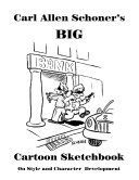 Carl Allen Schoner's Big Cartoon Sketchbook