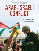Arab-Israeli Conflict: A Documentary and Reference Guide