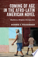 Coming of Age in the Afro Latin American Novel