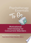 Psychotherapy Essentials to Go: Motivational Interviewing for Concurrent Disorders