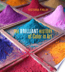 The Brilliant History of Color in Art Book