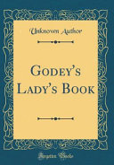 Godey s Lady s Book  Classic Reprint 
