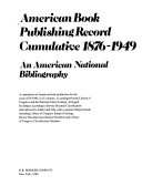 American Book Publishing Record Cumulative, 1876-1949