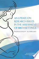 An Update on Research Issues in the Assessment of Birth Settings