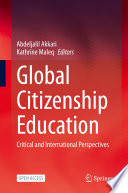 Global citizenship education : critical and international perspectives /