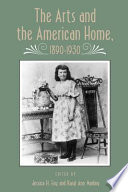 The Arts and the American Home  1890 1930 Book PDF