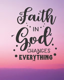Faith in God Changes Everything