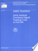 Army Training   Army Analysis Overstates Signal Training Costs at Fort Sill Book