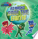 PJ Masks Save the Earth!