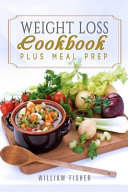 Weight Loss Cookbook Plus Meal Prep