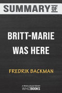 Summary of Britt-Marie Was Here: A Novel by Fredrik Backman: Trivia Book