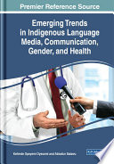 Emerging Trends in Indigenous Language Media  Communication  Gender  and Health